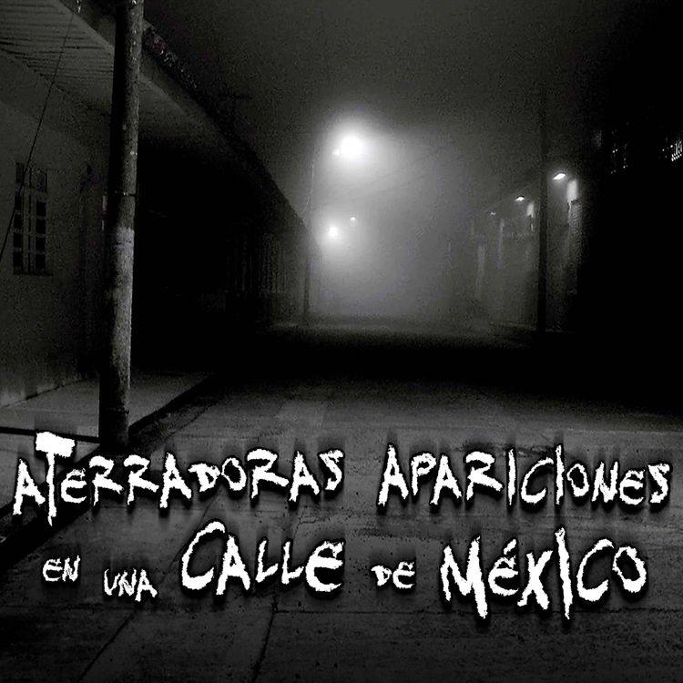 cover art for Aterradoras apariciones en una calle de México