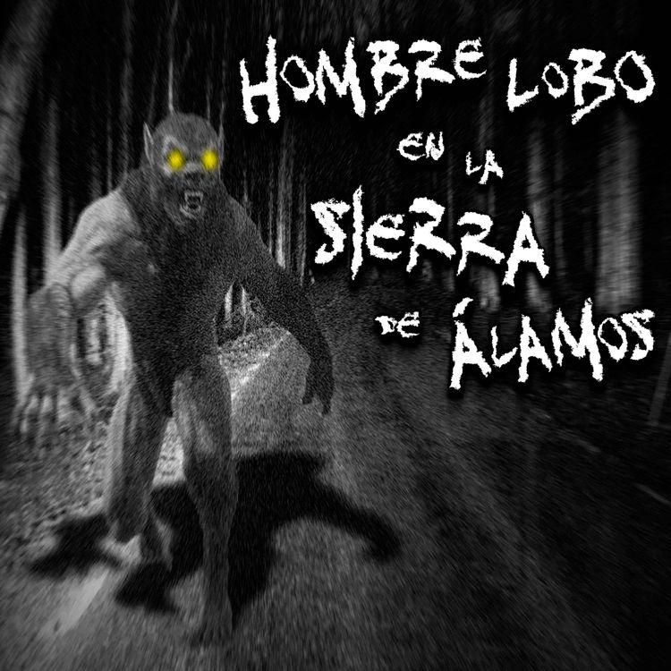 cover art for Hombre Lobo en la Sierra de Alamos, Sonora
