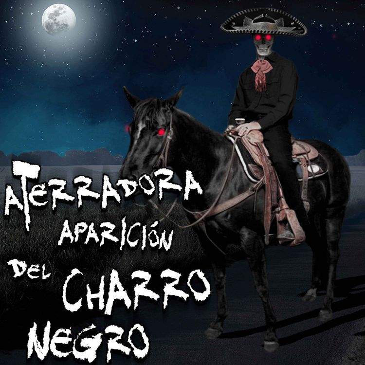 cover art for Aterradora aparición del Charro Negro en la Carretera