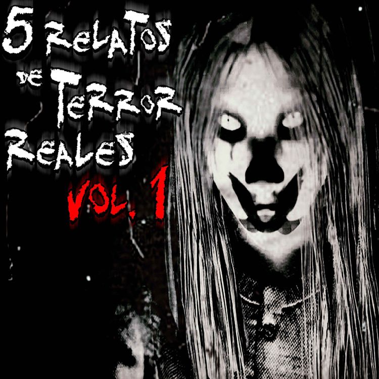 cover art for 5 Relatos de Terror Reales Vol. 1