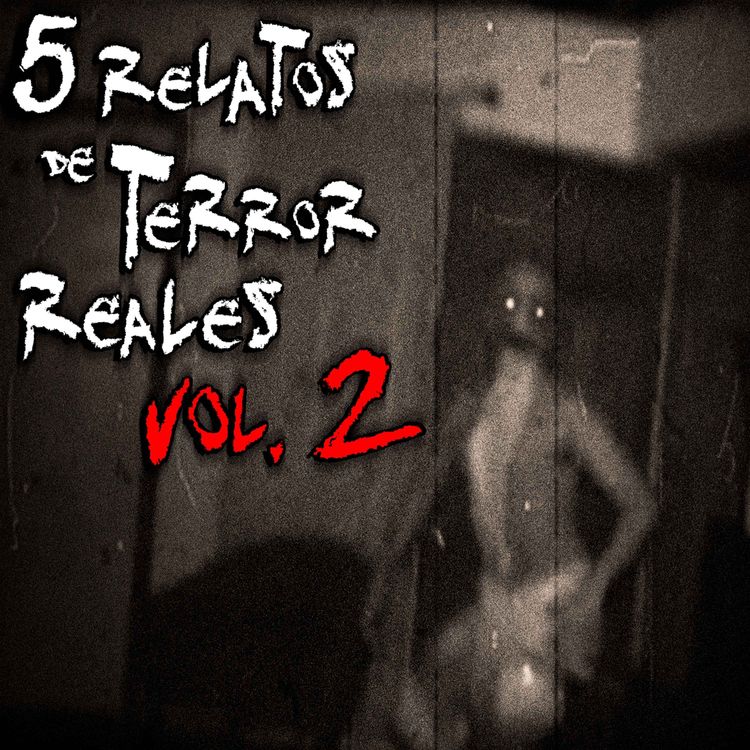 cover art for 5 Relatos de Terror Reales Vol. 2