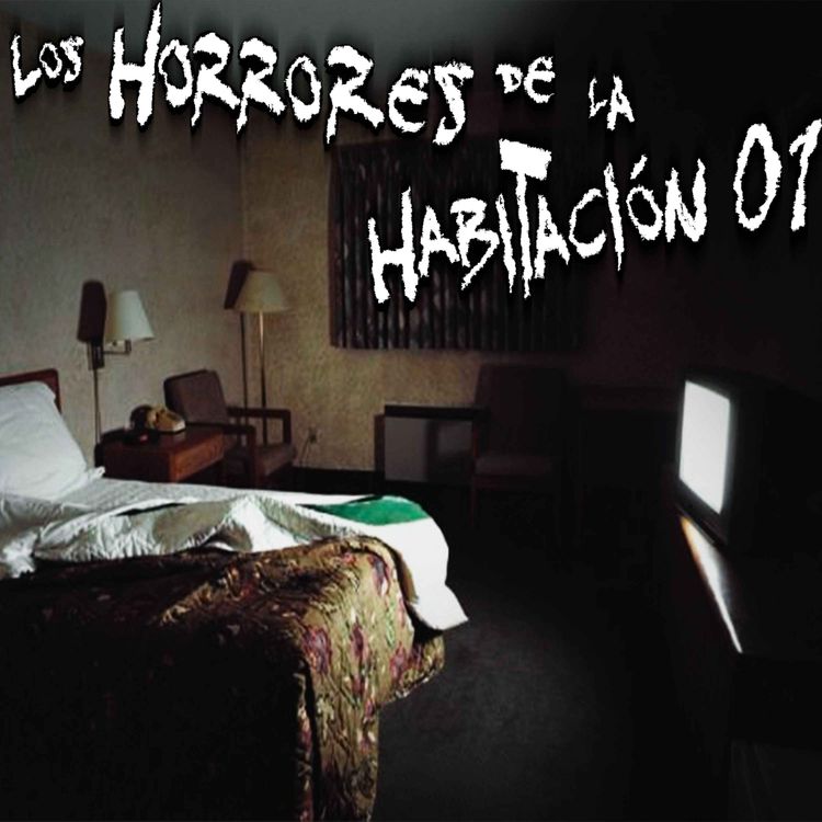 cover art for TERROR EN HOTELES: Los horrores de la habitación 01