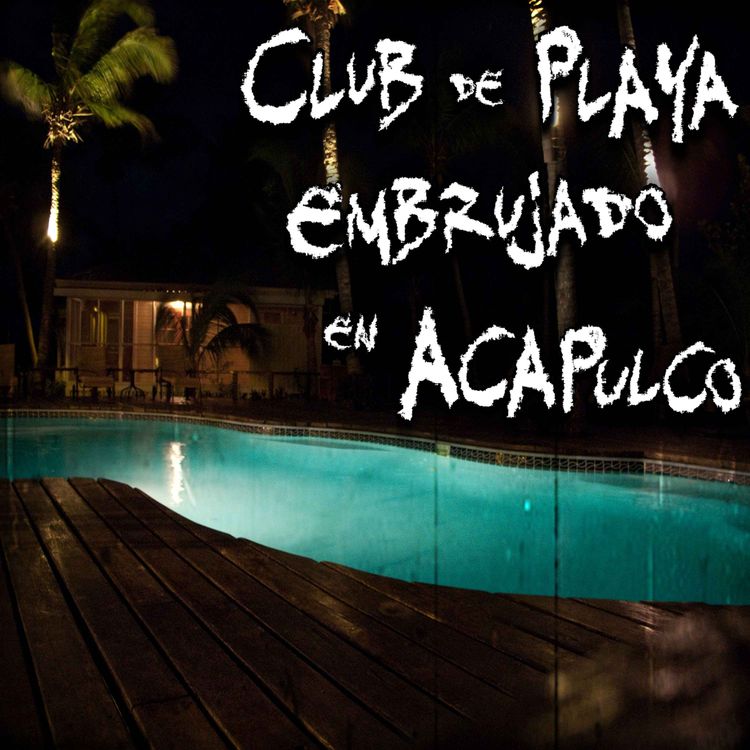 cover art for VELADOR RELATA ATERRADORA EXPERIENCIA PARANORMAL: Club de playa embrujado en Acapulco