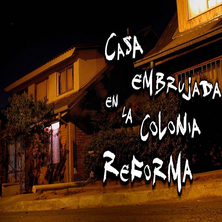 cover art for RELATOS DE CASAS EMBRUJADAS: La casa embrujada de la Colonia Reforma