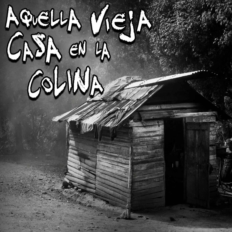 cover art for Trabajador del INEGI relata su experiencia paranormal: Aquella vieja casa en la colina