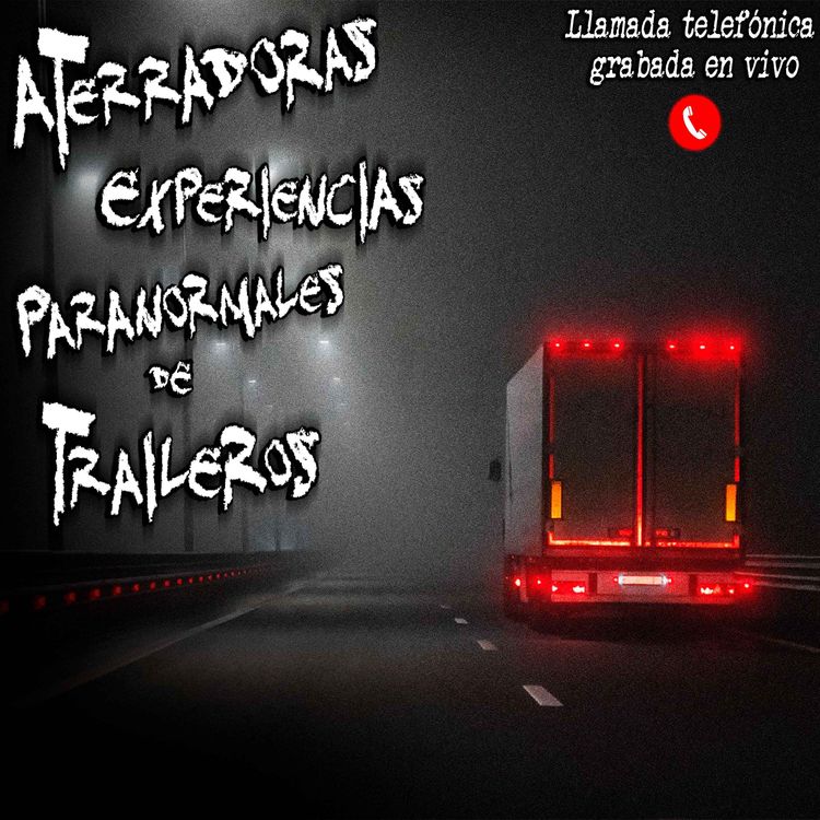 cover art for Aterradoras experiencias paranormales de un Trailero
