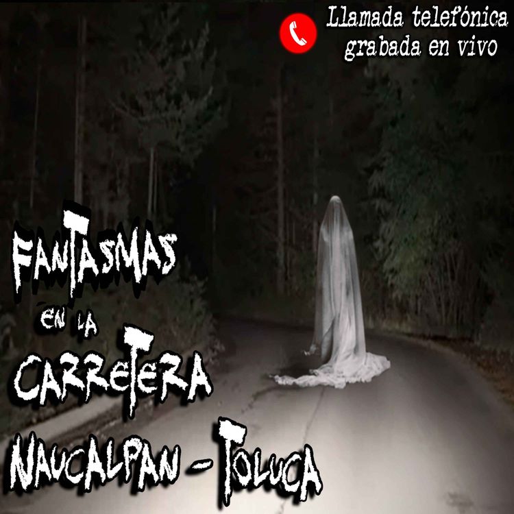 cover art for Los Fantasmas de la Carretera Naucalpan - Toluca