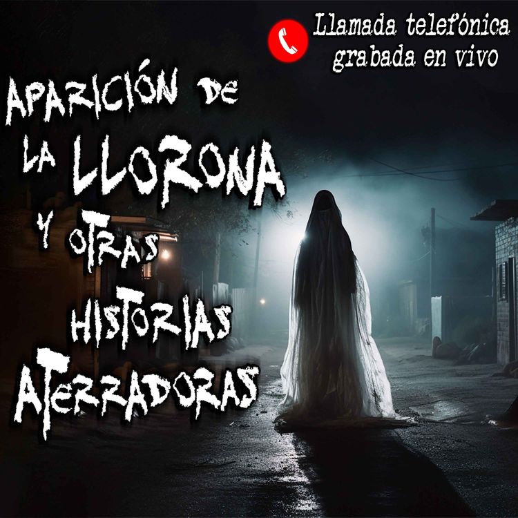 cover art for HISTORIAS DE LA LLORONA: Aparición de la Llorona en Potrero Viejo, Veracruz