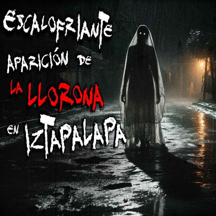 cover art for La llorona se apareció en Iztapalapa, Ciudad de México