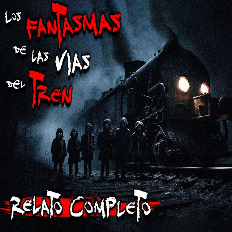 cover art for VELADOR RELATA EXPERIENCIA PARANORMAL: Los fantasmas de las vías del tren
