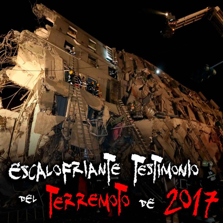 cover art for RELATOS DEL SISMO DE 2017 EN CDMX: Algo me habló entre los escombros