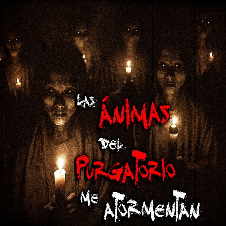 cover art for MACABRA EXPERIENCIA con las ÁNIMAS BENDITAS del PURGATORIO