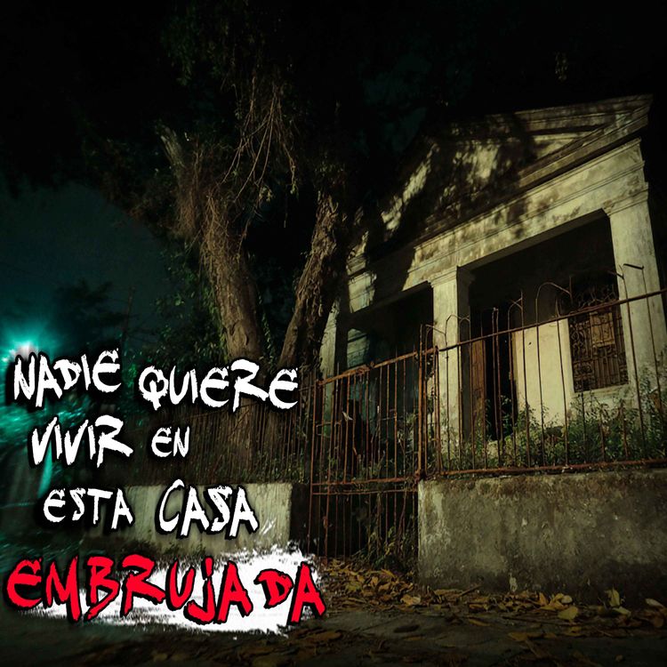 cover art for TERROR EN CASAS EMBRUJADAS: Nadie quiere vivir en esa vieja casa