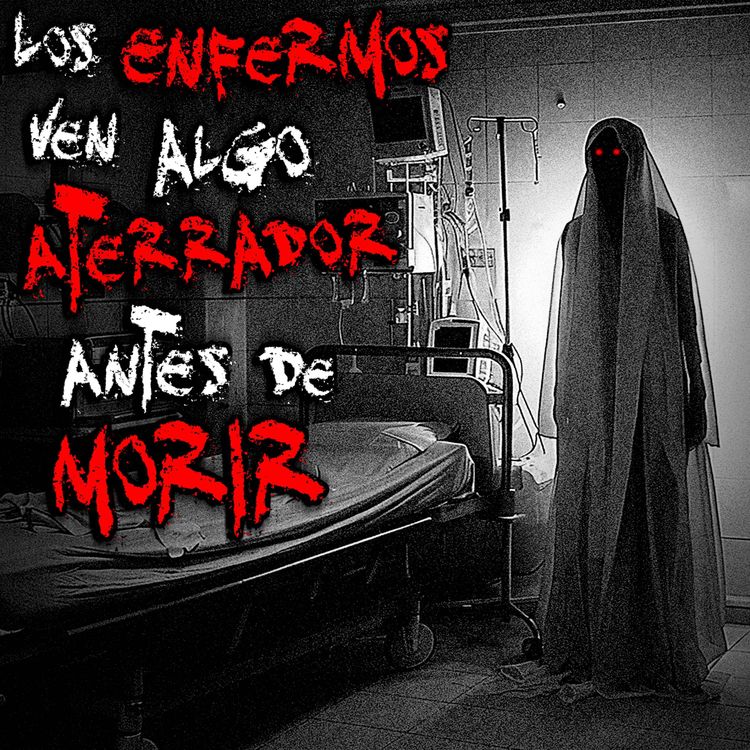 cover art for ATERRADORES SUCESOS EN HOSPITALES: Los últimos días de mi madre