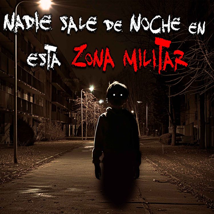 cover art for TERROR EN UN COMPLEJO MILITAR: No salgas de noche