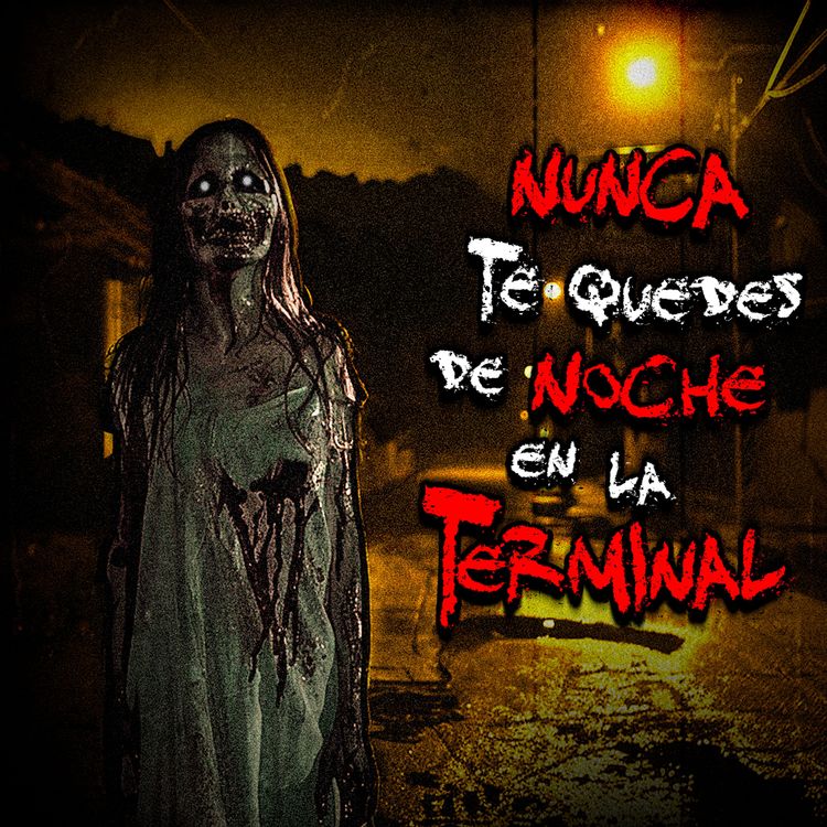 cover art for EL MACABRO FANTASMA DE LA TERMINAL DE AUTOBUSES