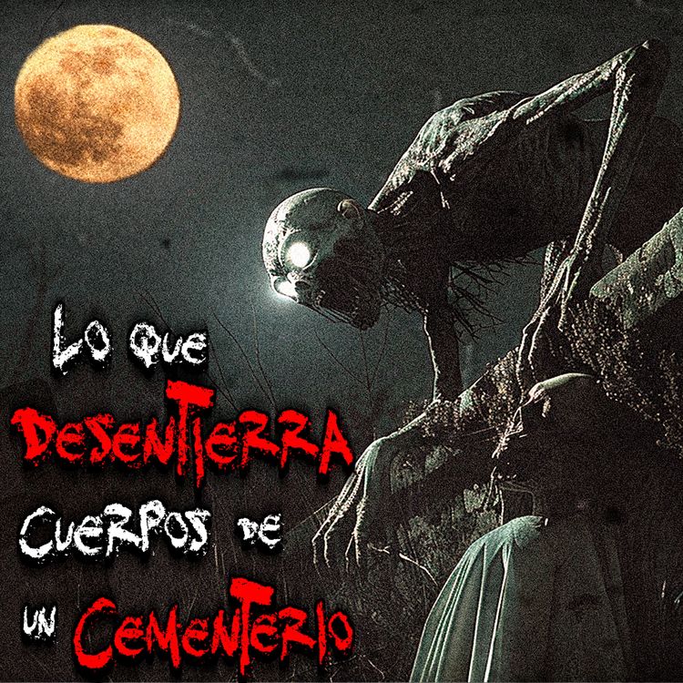 cover art for TERROR EN PUEBLOS: La extraña criatura que roba los cuerpos de un panteón en Michoacán