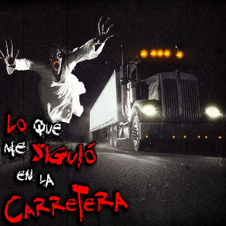cover art for RELATOS DE TRAILEROS: El aterrador Espectro de la Carretera Federal 15