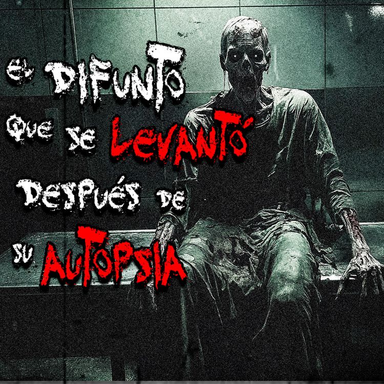 cover art for TERROR EN LA MORGUE: Lo que los embalsamadores NO te cuentan