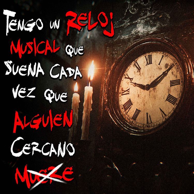 cover art for TENGO un RELOJ MUSICAL que suena CADA VEZ que ALGUIEN MUERE