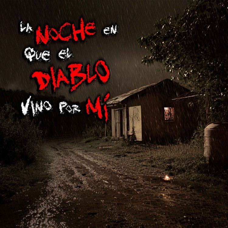 cover art for TERROR EN PUEBLOS: La Noche que el Diablo vino por mí