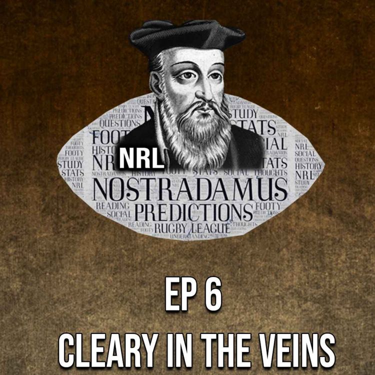 cover art for Nrl Nostradamus | Ep 6 - Cleary In the Veins