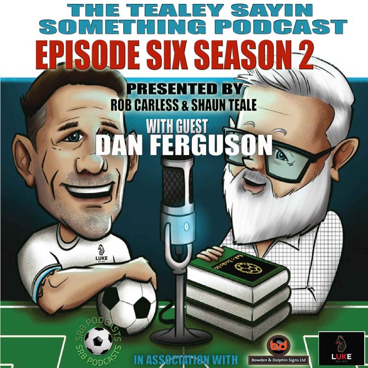 cover art for Tealey Sayin Something Episode 6 Season 2