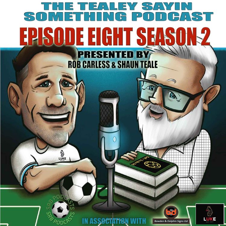cover art for Tealey Sayin Something Episode 8 Season 2