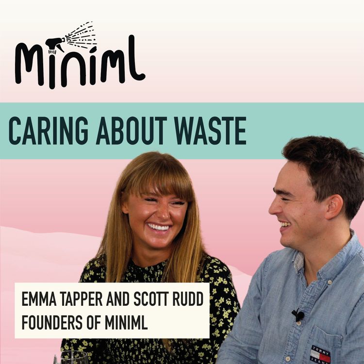 cover art for Miniml: Eliminating Waste To Build Sustainable Brands - Scott Rudd and Emma Tapper | The Summit Ep.28