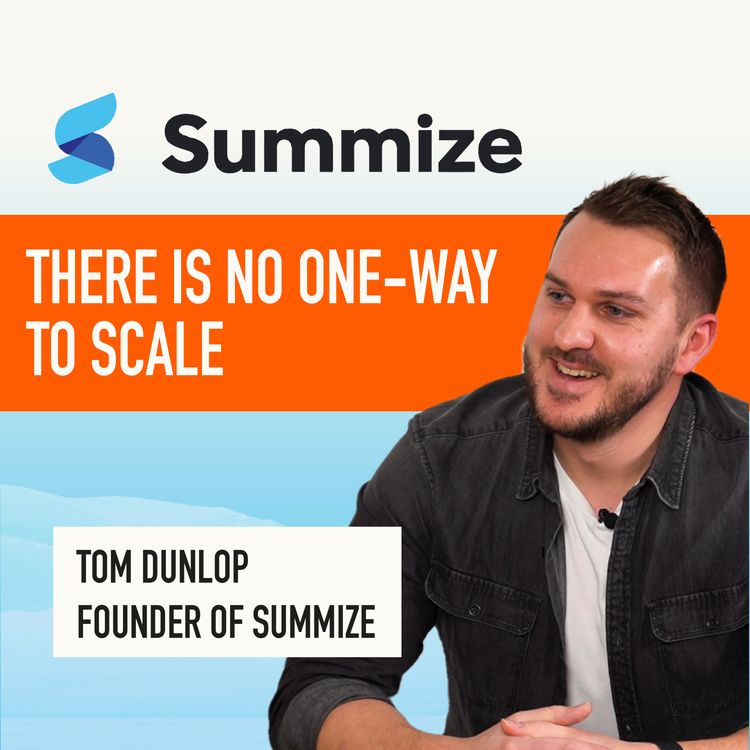 cover art for Scaling A Business Is Making Incremental Steps Towards Success - Tom Dunlop | The Summit Ep.37