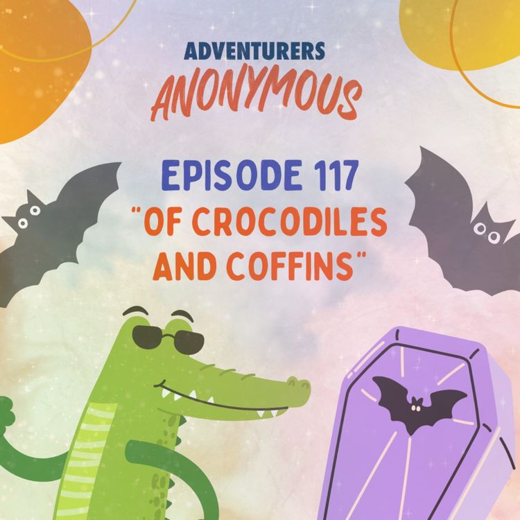 cover art for #117 - Of Crocodiles and Coffins - (Chapter 5)