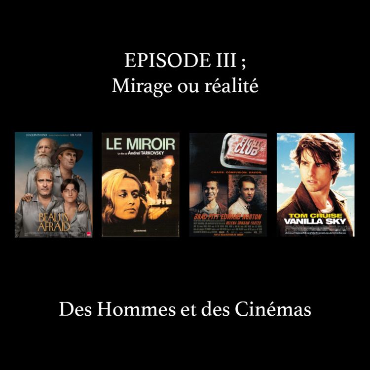 cover art for #3 ; Mirage ou réalité - Beau is Afraid, Fight Club, Vanilla Sky, Le Miroir
