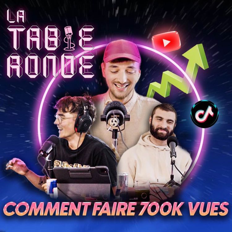 cover art for Comment faire 700 milles vue en 24h ? - LA TABLE RONDE - ( S02E3)