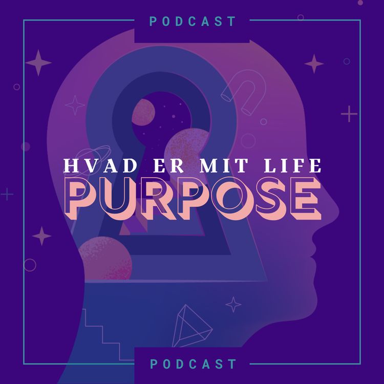 cover art for Hjælp - Jeg har mistet mit Life Purpose!? (Beklager dårlig lyd)