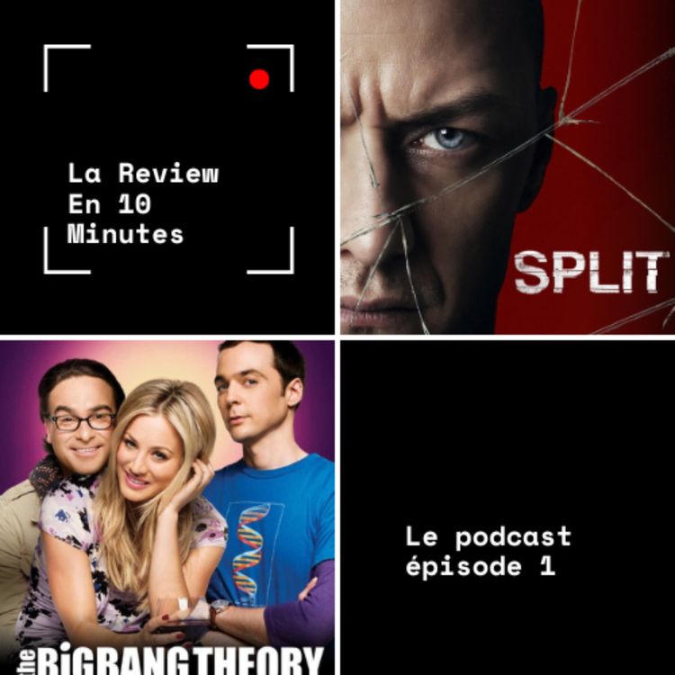 cover art for #1 : La review de The Big Bang Theory & Split