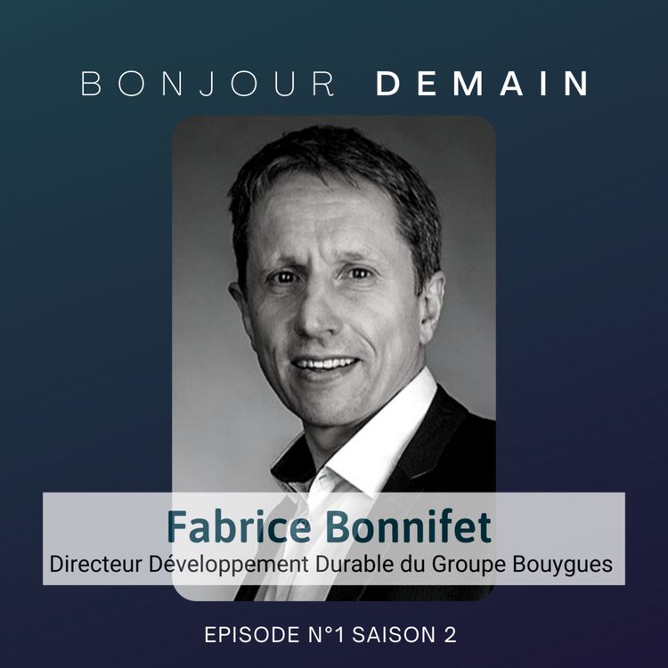 cover art for Fabrice Bonnifet, Directeur Développement Durable du Groupe Bouygues