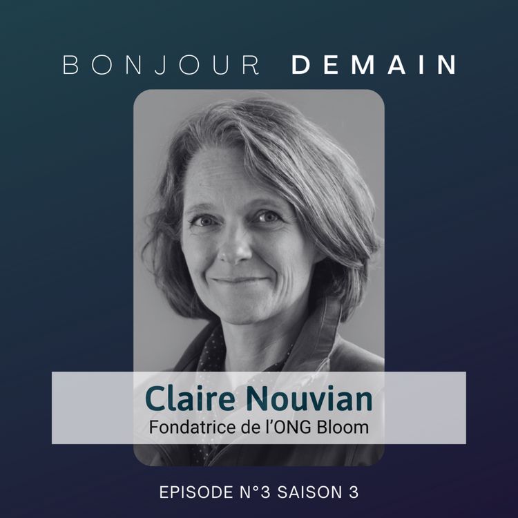 cover art for Claire Nouvian, Fondatrice de l'ONG Bloom