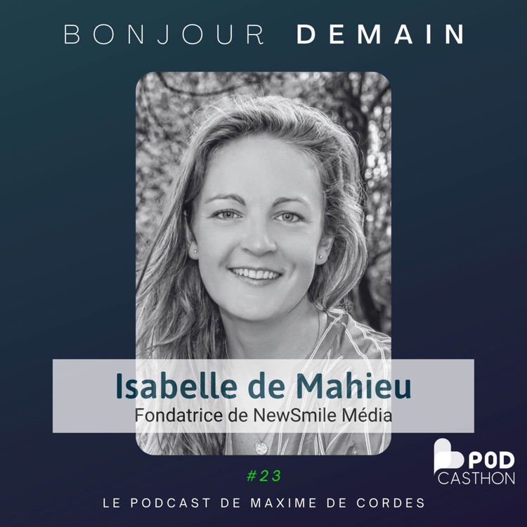 cover art for #23｜Isabelle de Mahieu, Fondatrice de NewSmile Média