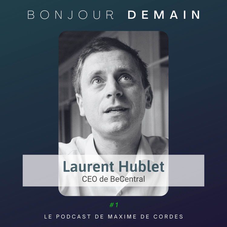 cover art for #1|Laurent Hublet, CEO de BeCentral