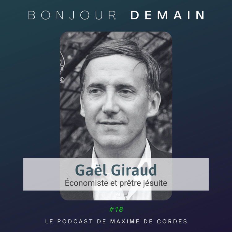 cover art for #18|Gaël Giraud, Économiste et prêtre jésuite