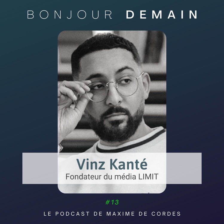 cover art for #13｜Vinz Kanté, Fondateur du média LIMIT
