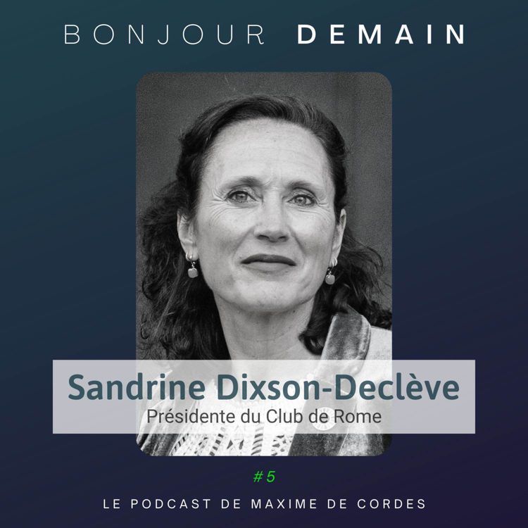 cover art for #5|Sandrine Dixson-Declève, Présidente du Club de Rome