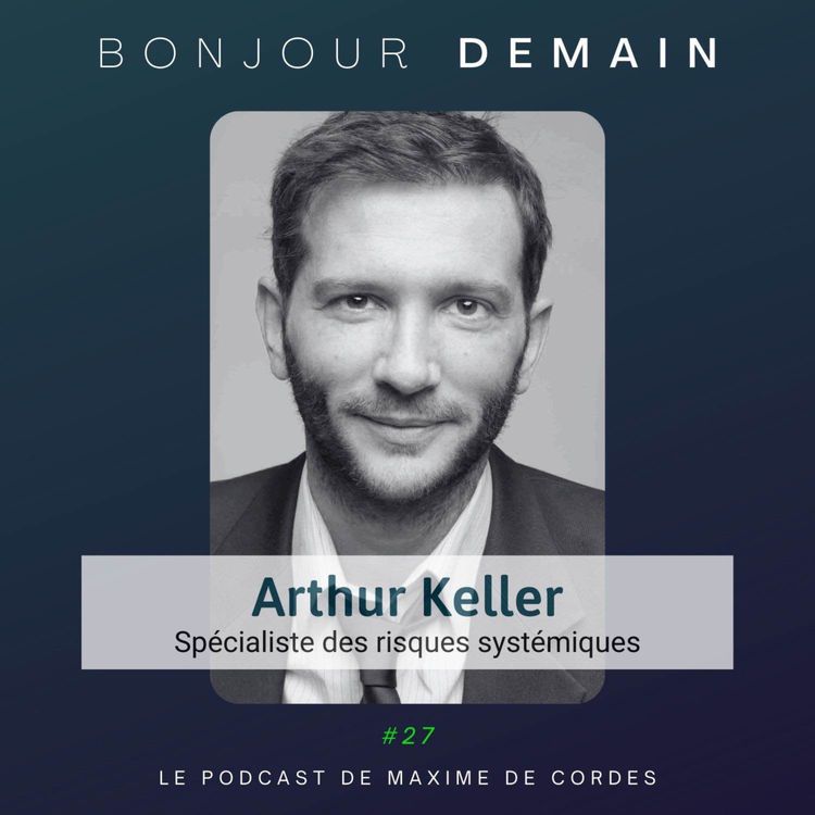 cover art for #27｜Arthur Keller, Spécialiste des risques systémiques