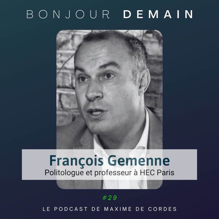 cover art for #29｜François Gemenne, Politologue et professeur à HEC Paris