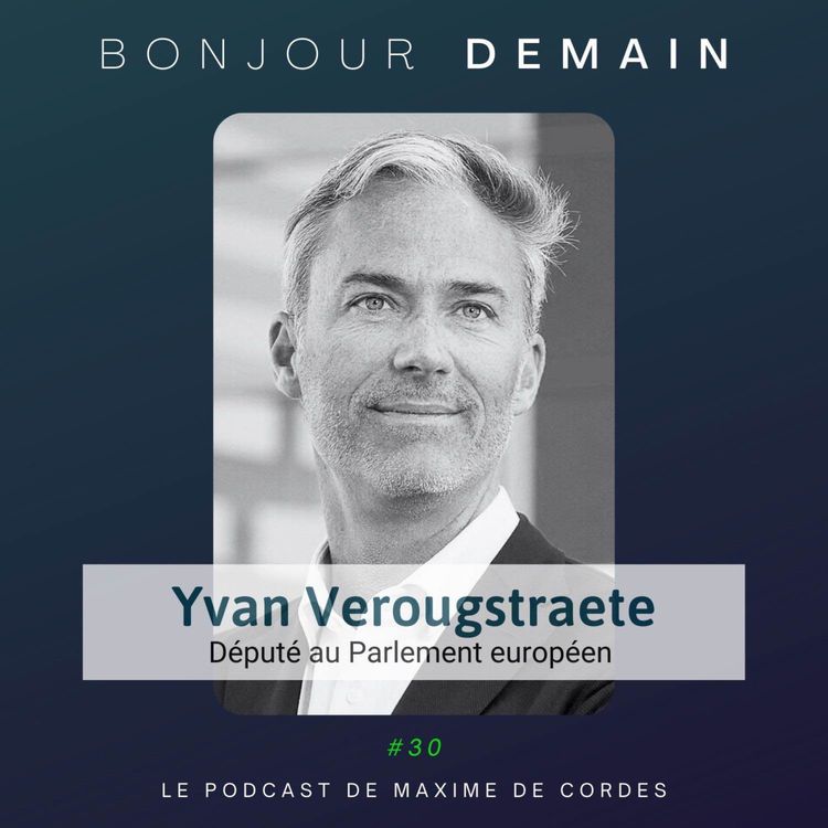 cover art for #30｜Yvan Verougstraete, Député au Parlement européen