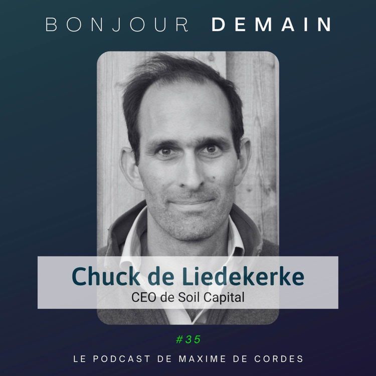 cover art for #35｜Chuck de Liedekerke, CEO de Soil Capital