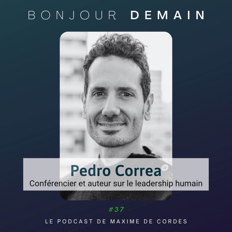 cover art for #37|Pedro Correa, Conférencier et auteur sur le leadership humain