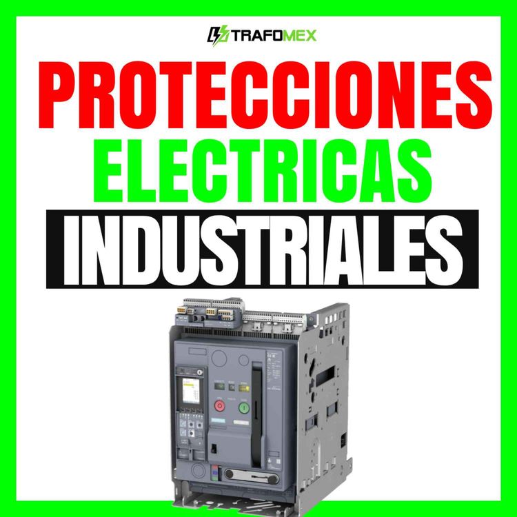 cover art for Protecciones Eléctricas Industriales - El podcast de la electricidad industrial