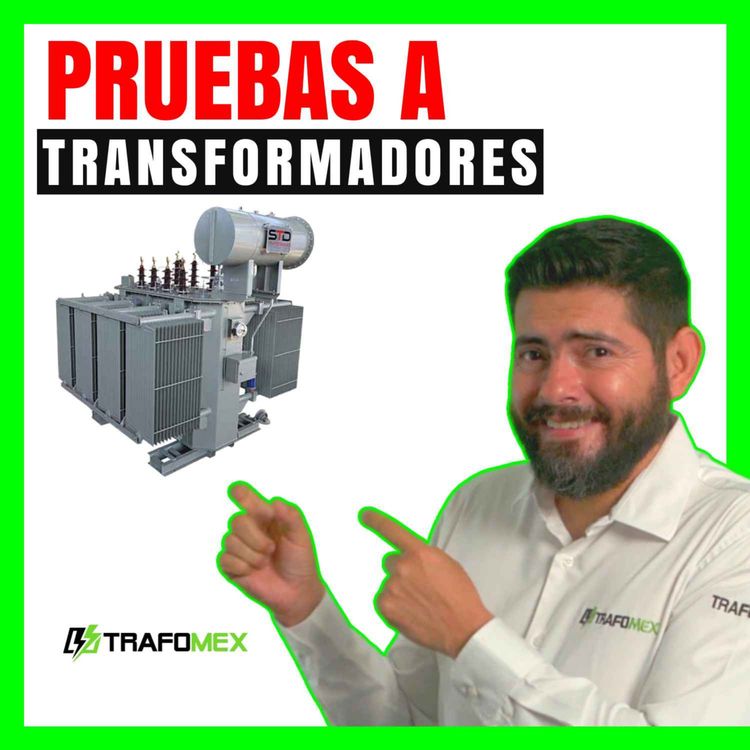 cover art for PRUEBAS ELÉCTRICAS en TRANSFORMADORES - Cómo evitar fallas CATASTRÓFICAS en un TRANSFORMADOR