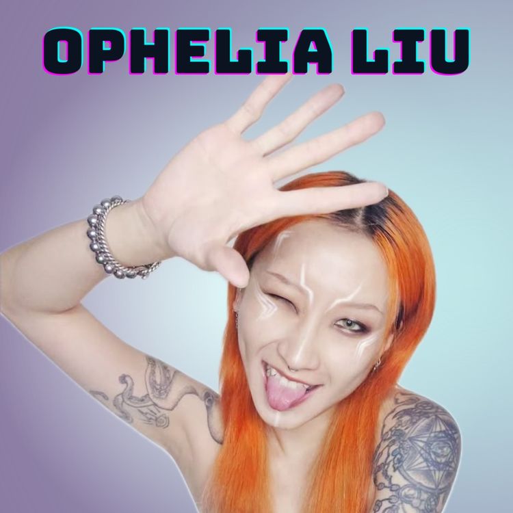 cover art for Ophelia Liu: Makeup, Parasites and Pregnancy Fear